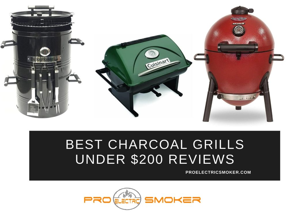 Best Charcoal Grills Under $200 Reviews